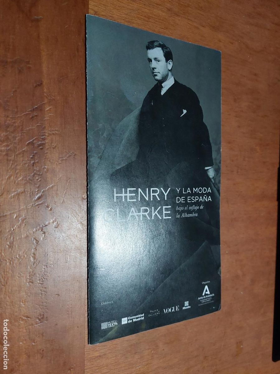 Arte: HENRY CLARKE Y LA MODA DE ESPA&Ntilde;A. CAT&Aacute;LOGO DE MANO DE LA EXPOSICI&Oacute;N EN GRANADA. BUEN ESTADO. C-16