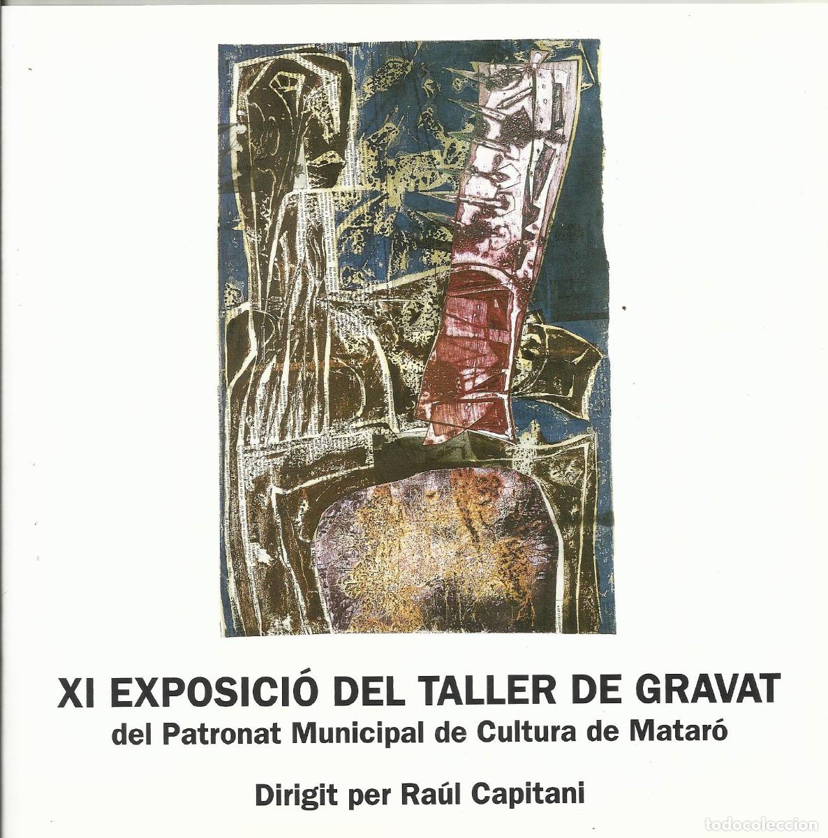 Art: XI Exposici&oacute; del Taller de Gravat. Patronat Municipal de Cultura. Matar&oacute;. 1999. Museu de Matar&oacute;.