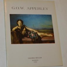 Arte: G.O.W APPERLEY - GALERIA HELLER - MADRID 1984 - 78 PGS