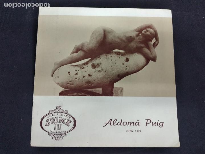 Arte: CATALOGO EXPOSICION ALDOMA PUIG - JUNY 1979 - GALERIA JAIME III PALMA MALLORCA - DEDICATORIA AUTOR