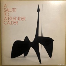 Arte: A SALUTE TO ALEXANDER CALDER - MUSEUM OF MODERN ART, NEW YORK, 1969