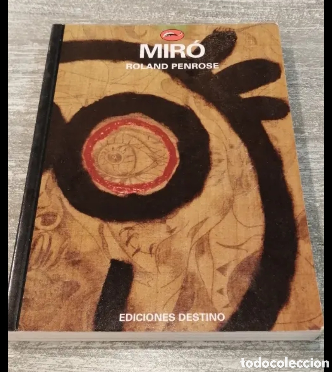 Arte: Mir&oacute;. Roland Penrose. Ediciones Destino. 141 ilustraciones. Cat&aacute;logo Arte