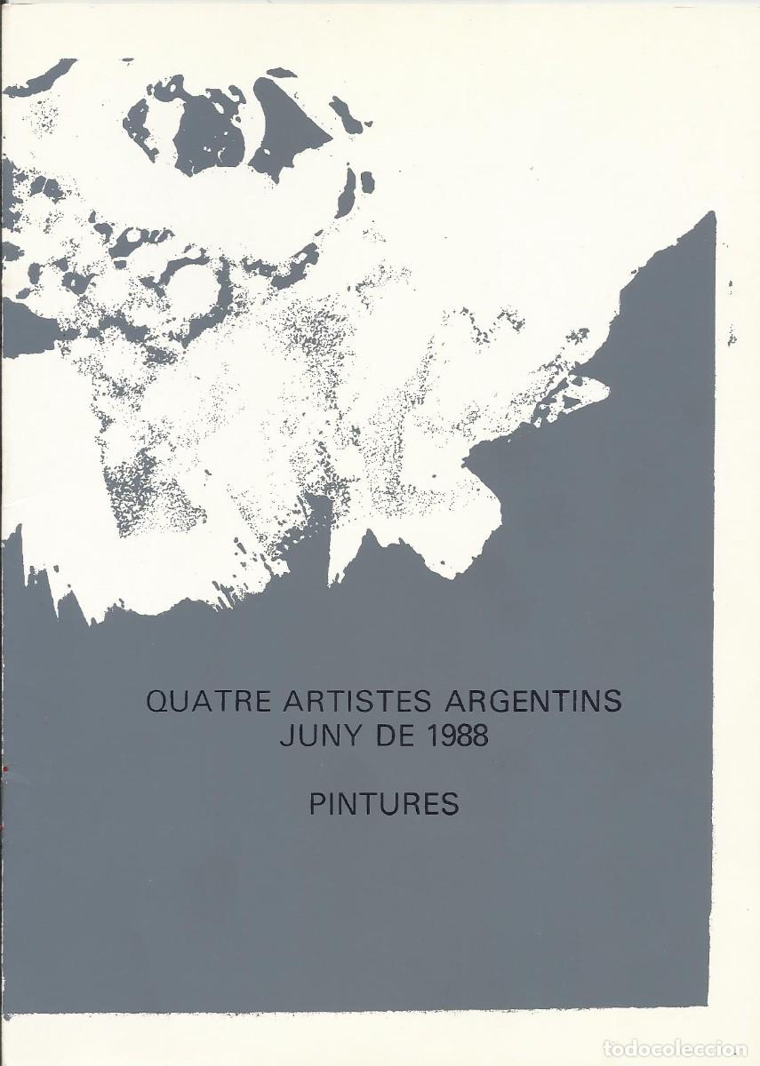 Art: Quatre artistes argentins. Pintures. 1988. Deck Mimesis. Espai d'Art. Matar&oacute;. 8 p&aacute;ginas. 21,5x15 cm.