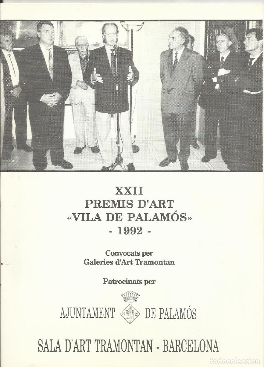 Kunst: XXII Premis d'Art &rdquo;Vila de Palam&oacute;s&rdquo;. 1992. Sala d'art Tramontan. Barcelona. 16 p&aacute;ginas. 21,5x15,5 cm