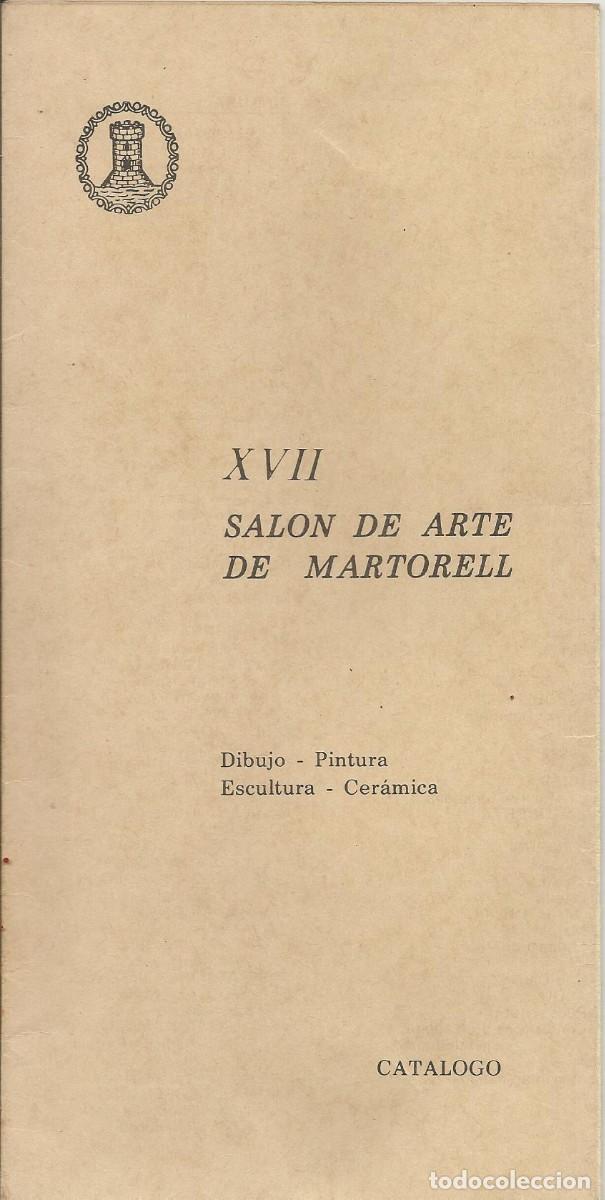 Art: XVII Sal&oacute;n de Arte Martorell. Dibujo-Pintura-Escultura-Cer&aacute;mica. Cat&aacute;logo. Cuadr&iacute;ptico. 21,5x11 cm.