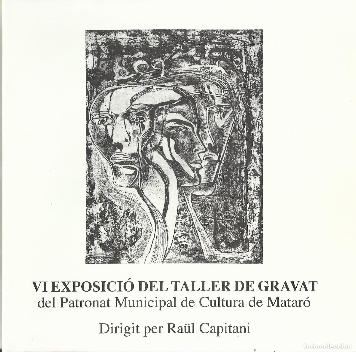Art: VI Exposici&oacute; Taller de Gravat. Matar&oacute;. 1992. Cat&aacute;logo Arte. 20 p&aacute;ginas. 21x21 cm.