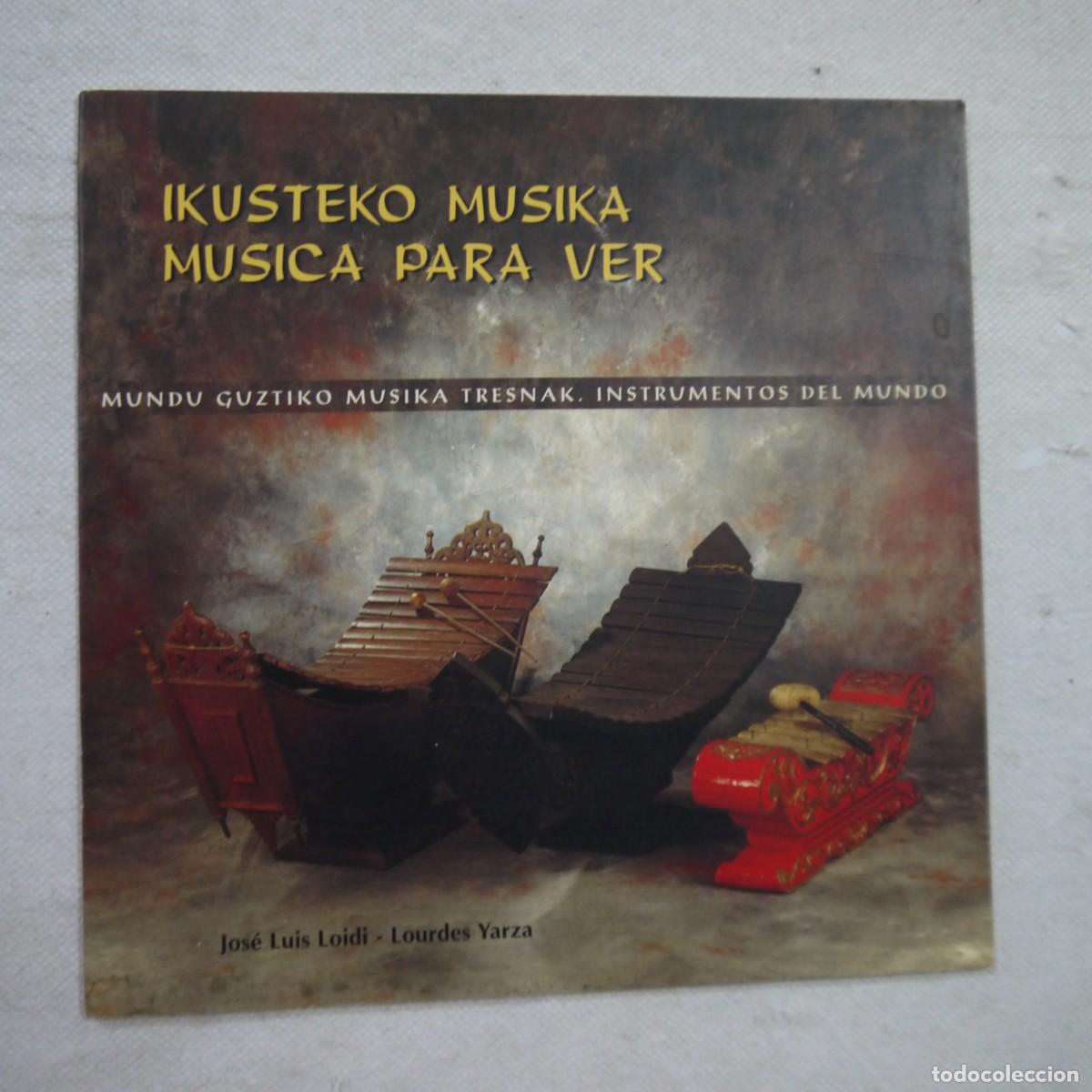 Arte: M&Uacute;SICA PARA VER. INSTRUMENTOS DEL MUNDO - JOS&Eacute; LUIS LOIDI Y LOURDES YARZA - 1999