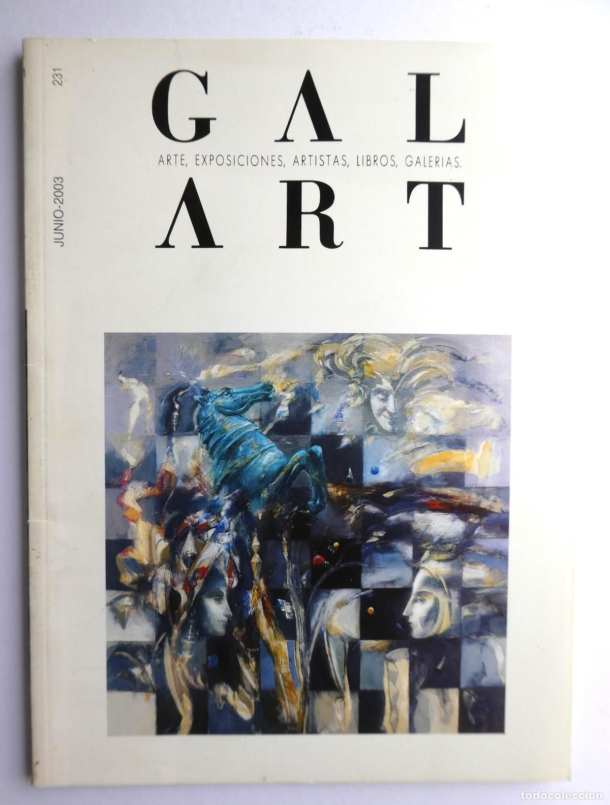 Arte: REVISTA - GAL ART - ARTE, EXPOSICIONES, ARTISTAS N&ordm; 231 JUNIO 2003