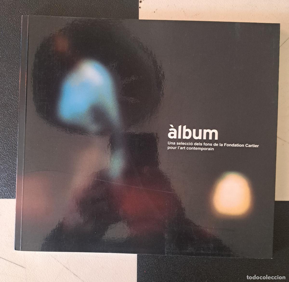 Arte: CATALOGO &aacute;lbum selecci&oacute; fons fondation cartier art contemporain FIRMADO - DESCATALOGADO