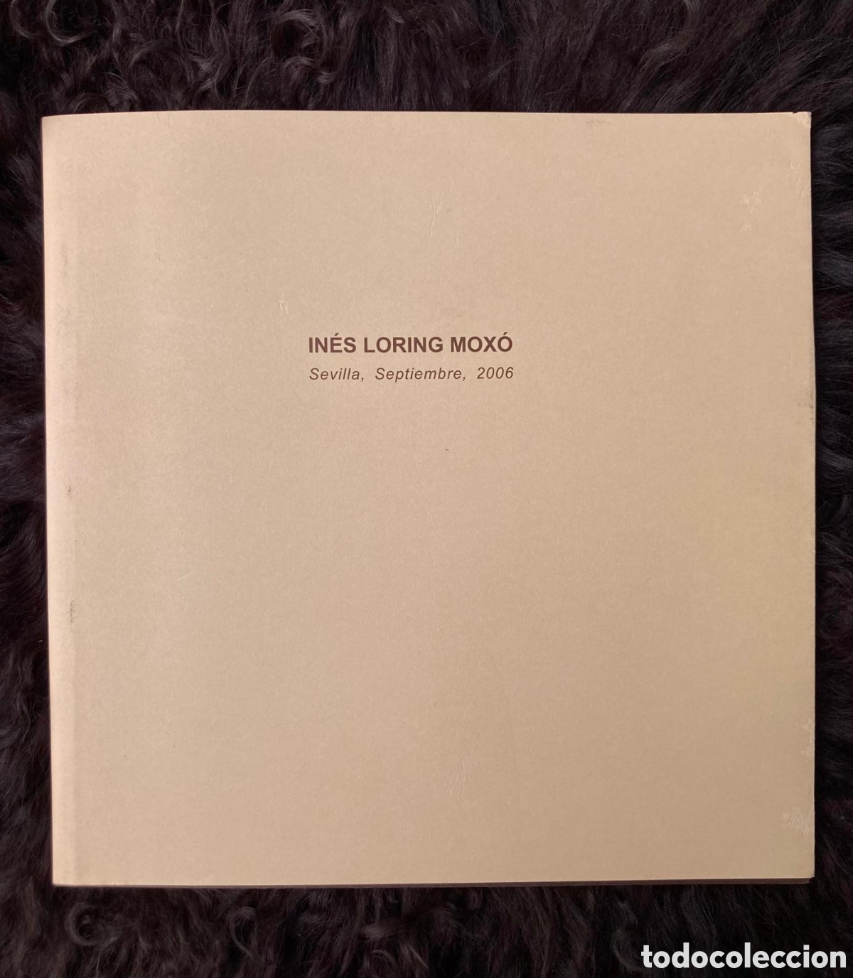 Arte: Ines Loring Mox&oacute; - Cat&aacute;logo exposici&oacute;n Sevilla 2006
