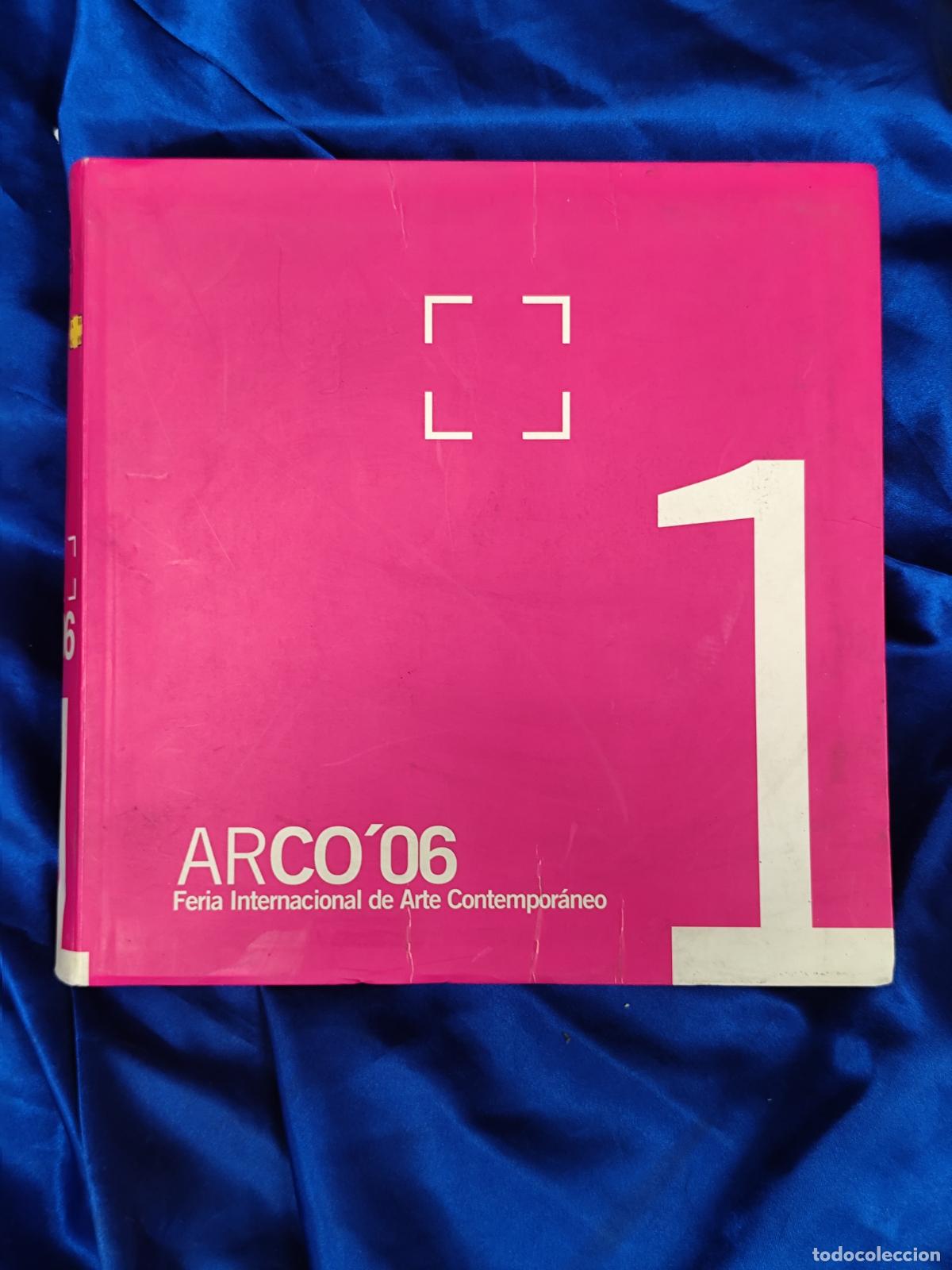 Arte: CATALOGO ARCO ' 06 FERIA INTERNACIONAL DE ARTE CONTEMPOR&Aacute;NEO