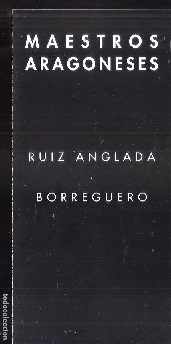 Kunst: Ruiz Anglada, Borreguero. Enero 2004. Galer&iacute;a Itxaso, Zaragoza. D&iacute;ptico . 21X10 cm.