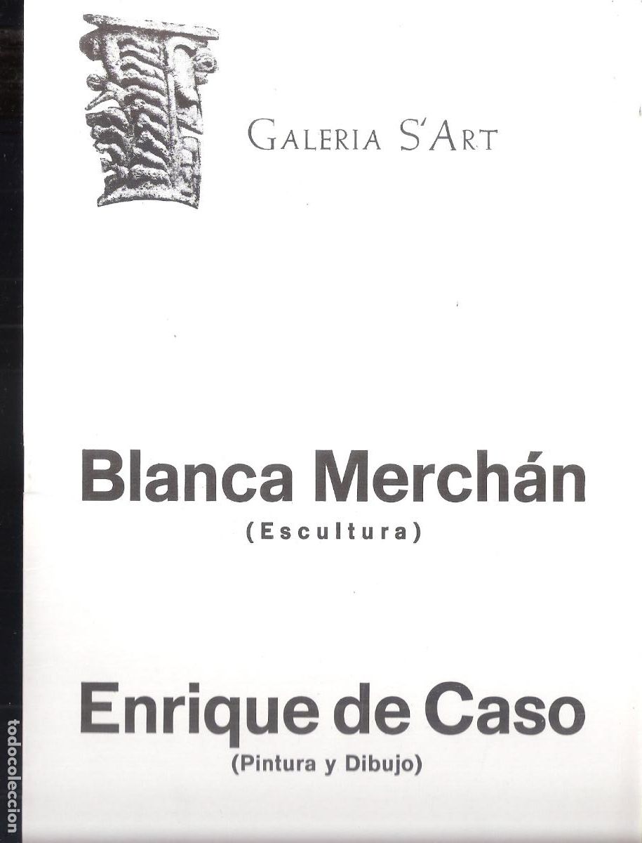 Art: Blanca Merchan. Enrique de Caso. Abril 1975. Galer&iacute;a S'Art, Huesca. 22x16 cm. S/P (12 pags.)