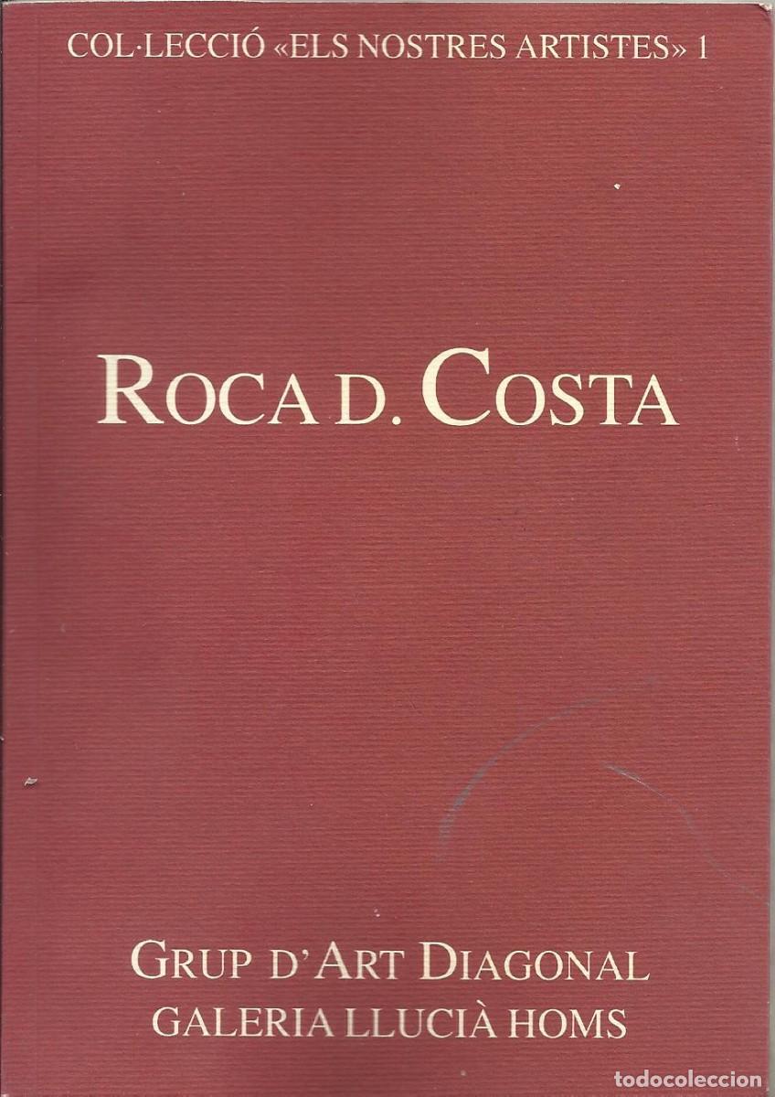 Art: Roca D. Costa. Cat&aacute;logo Arte. Galeria Lluci&agrave; Homs. Barcelona. 1996. Texto Francesc Miralles.