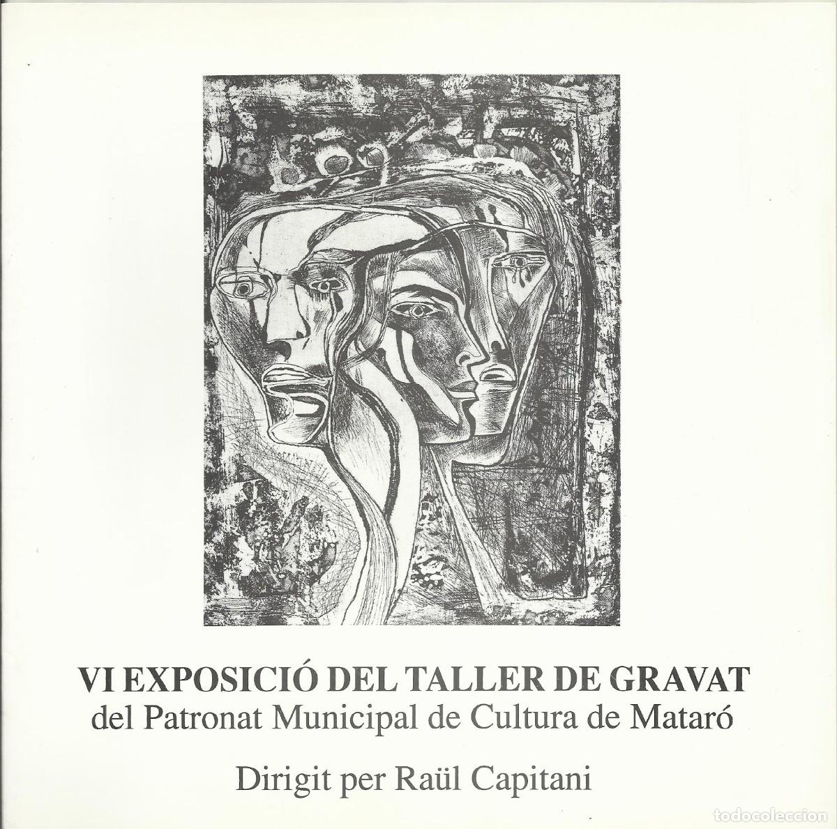 Kunst: VI Exposici&oacute; Taller de Gravat. Patronat Cultura. Matar&oacute;. 1992. 20 p&aacute;ginas. 21x21 cm. Cat&aacute;logo Arte.