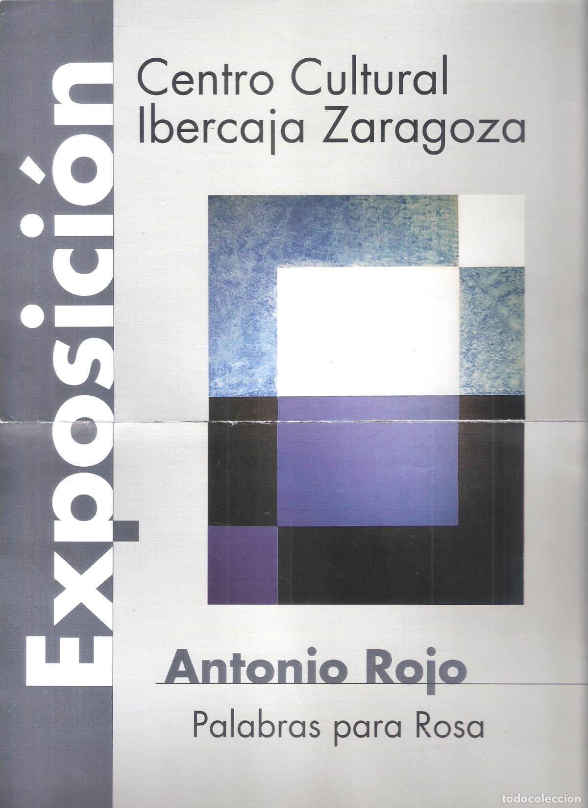 Kunst: Antonio Rojo. Marzo 2005. Centro Cultural Ibercaja, Zaragoza. Triptico/ Cartel 22x35 cm. Recortado