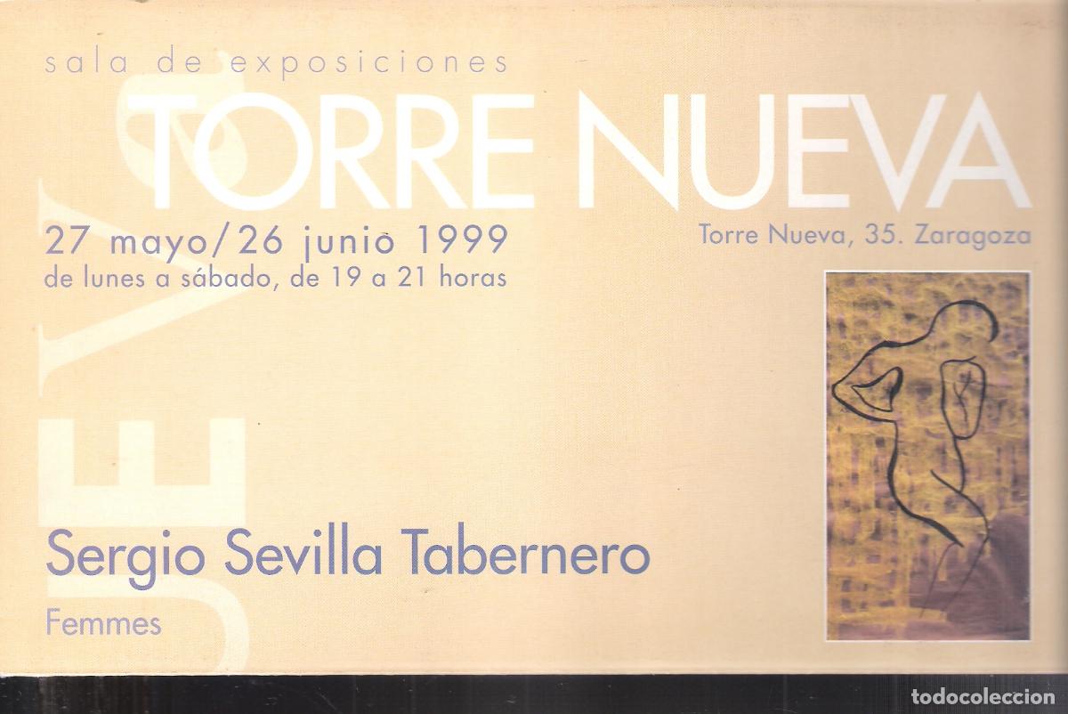 Art: Sergio Sevilla Tabernero. Mayo 1999. Torre Nueva. Ibercaja, Zaragoza. Triptico/ Cartel 22x40 cm.