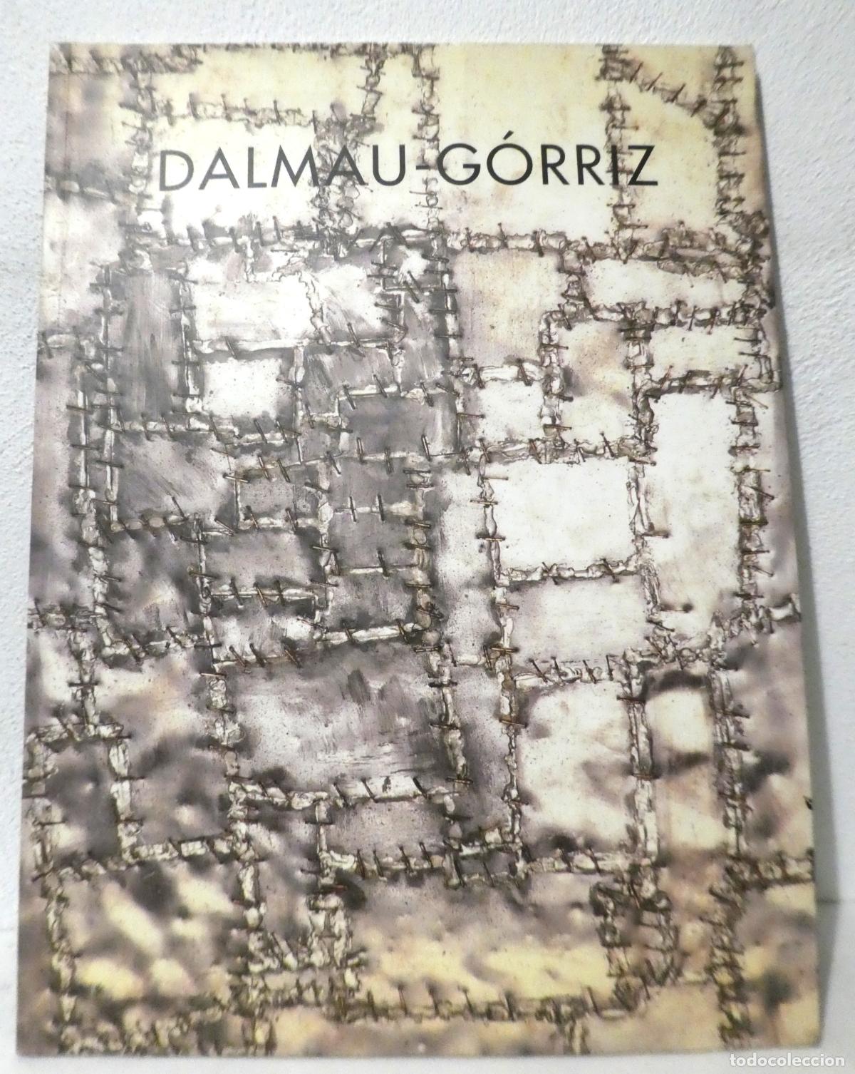 Arte: CAT&Aacute;LOGO DE LA EXPOSICI&Oacute;N DE DALMAU-G&Oacute;RRIZ - Foto 1