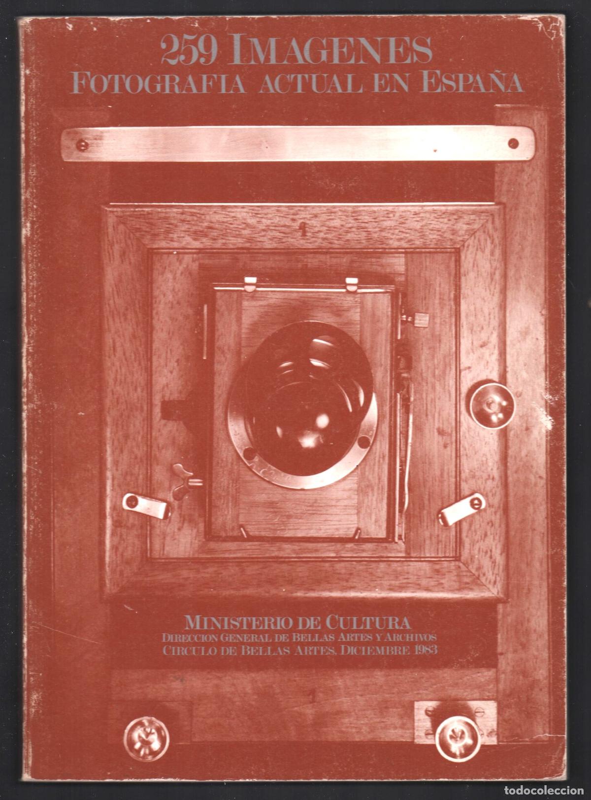 Arte: 250 IM&Aacute;GENES FOTOGRAF&Iacute;A ACTUAL EN ESPA&Ntilde;A ED MINISTERIO CULTURA 1983 1&ordf; EDICI&Oacute;N ISBN 84-7483-344-3