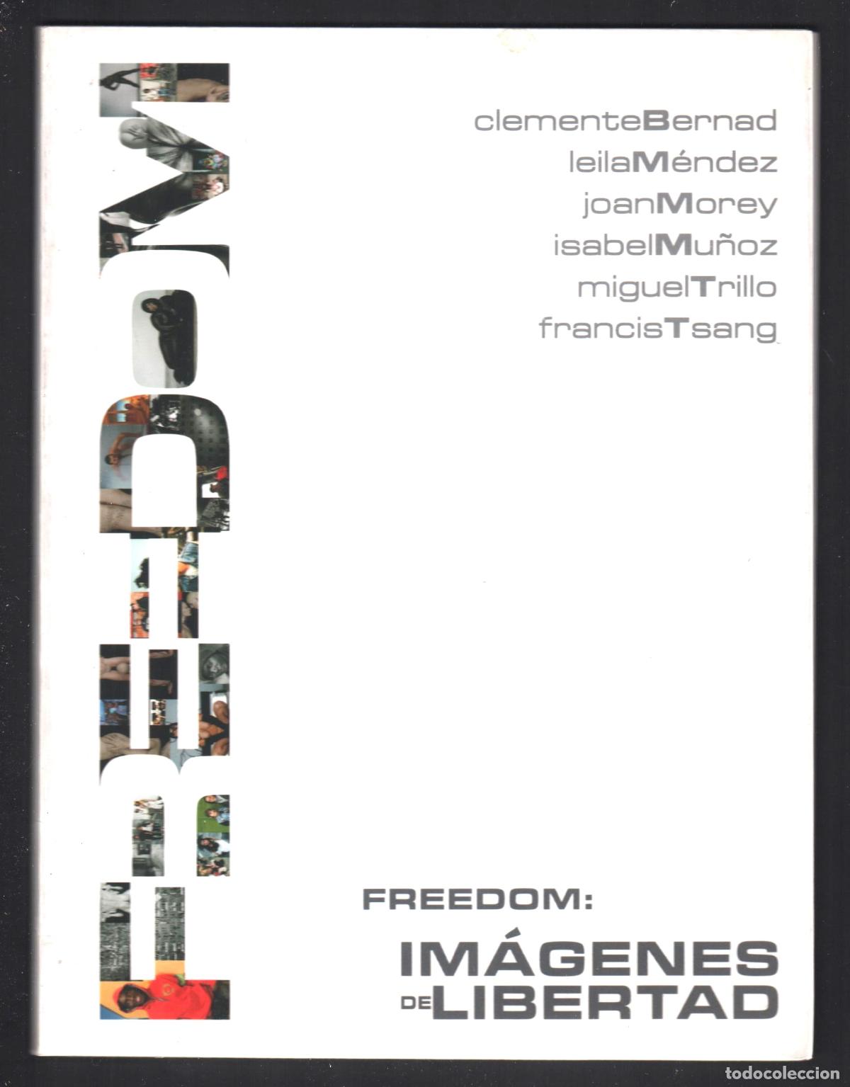 Arte: FREEDOM IM&Aacute;GENES EN LIBERTAD ED CEDMA DIPUTACI&Oacute;N M&Aacute;LAGA 2007 EXP FOTOS UNIVERSIDAD 2007 1&ordf; EDICI&Oacute;N