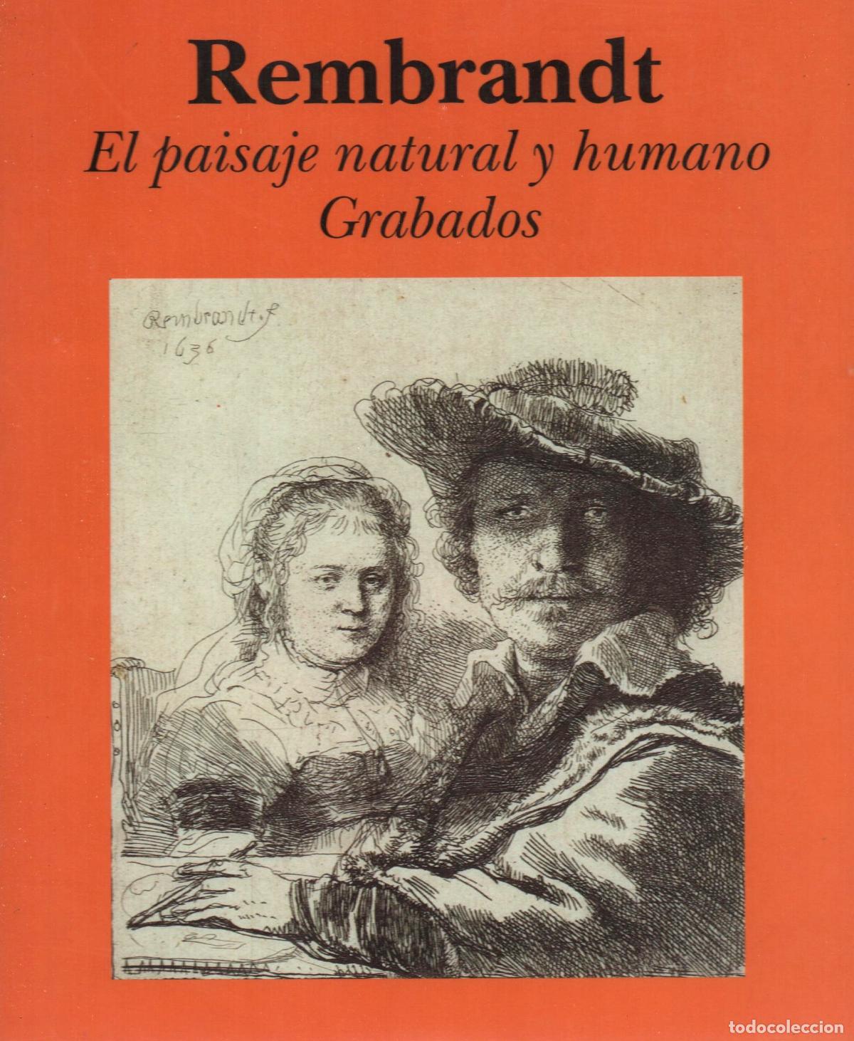 Arte: REMBRANDT EL PAISAJE NATURAL Y HUMANO GRABADOS FUNDACI&Oacute;N AMBERES 1997 1&ordf; EDICI&Oacute;N ISBN 84-7994-584-8