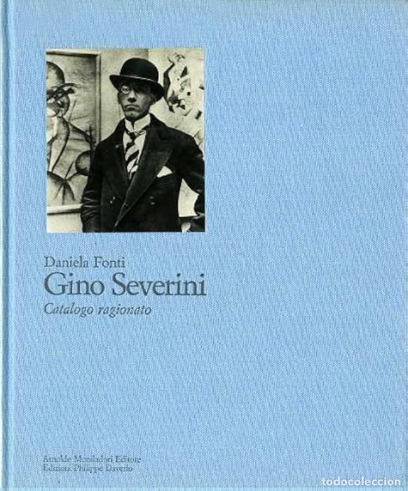 Gino Severini : Catalogo Ragionato (Catalogue Raisonne, Cat&aacute;logo Razonado)