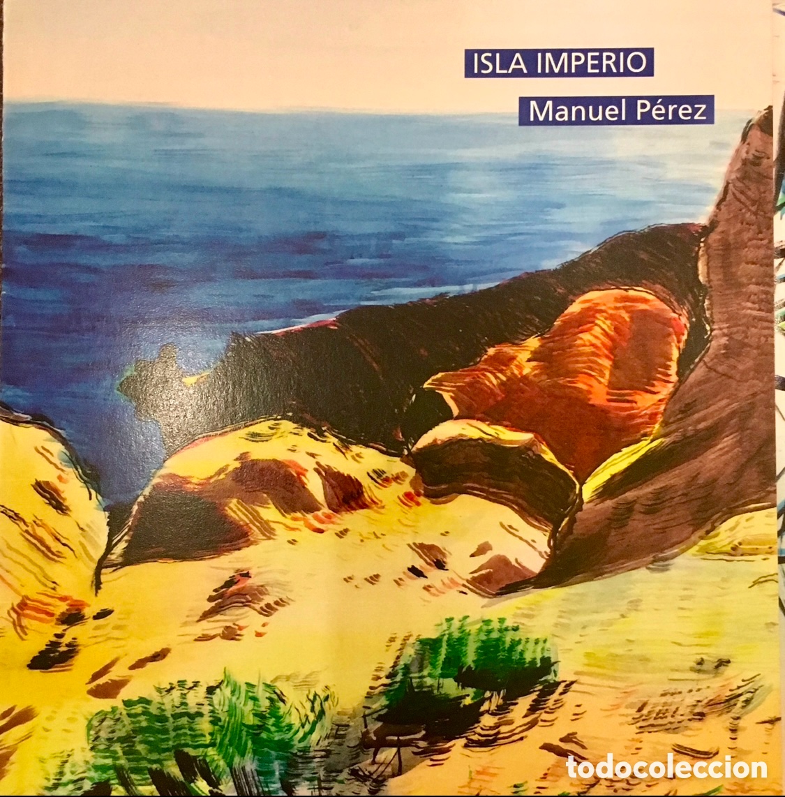 Arte: Libro / Cat&aacute;logo de Exposici&oacute;n. Isla Imperio. Manuel P&eacute;rez. Murcia. 2019.