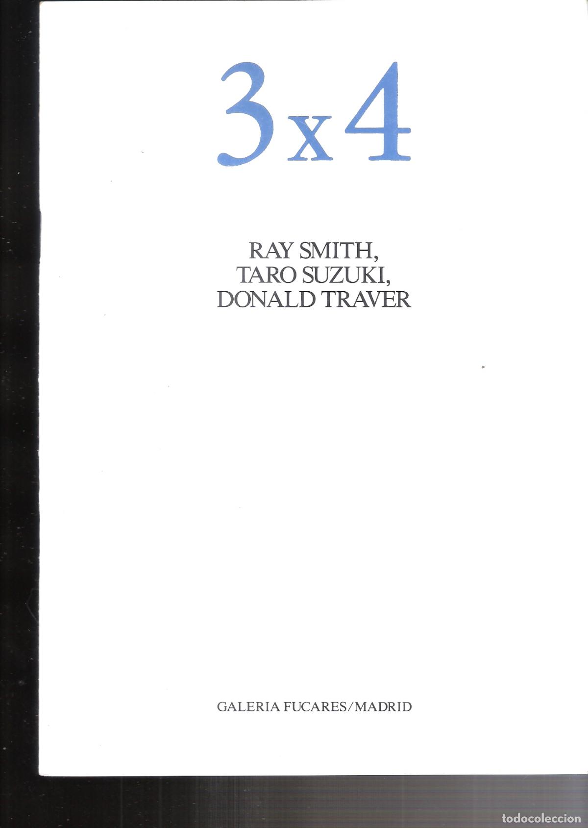 Arte: 3X4. Ray Smith, Taro Suzuki, Donald Traver. Junio 1987. Galer&iacute;a Fucares, Madrid. 21x17 cm. S/P (28 p