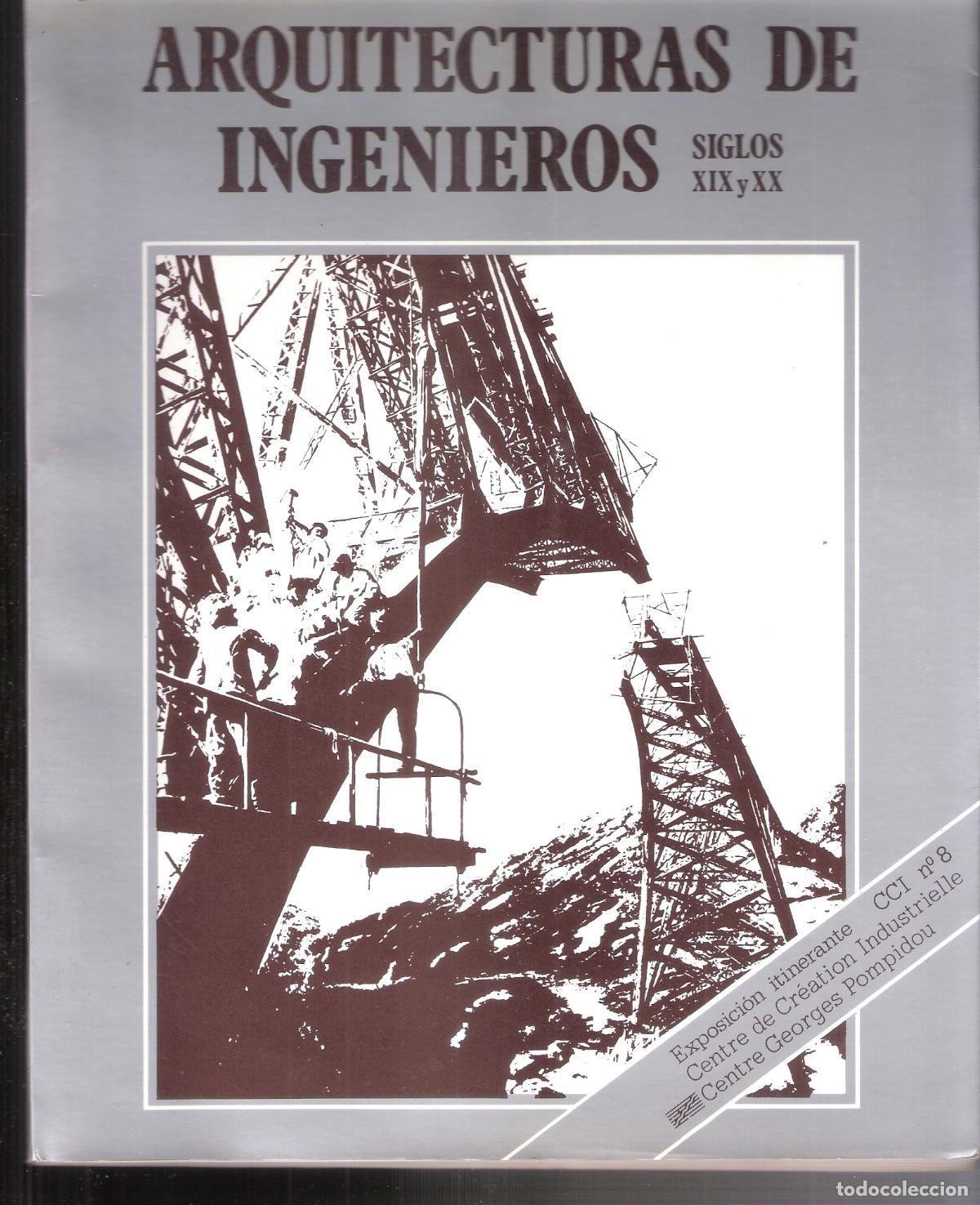 Arte: Arquitecturas de Ingenieros. Siglos XIX y XX. Febrero 1980. Retiro. Madrid. 22x20 cm. 79 pags.