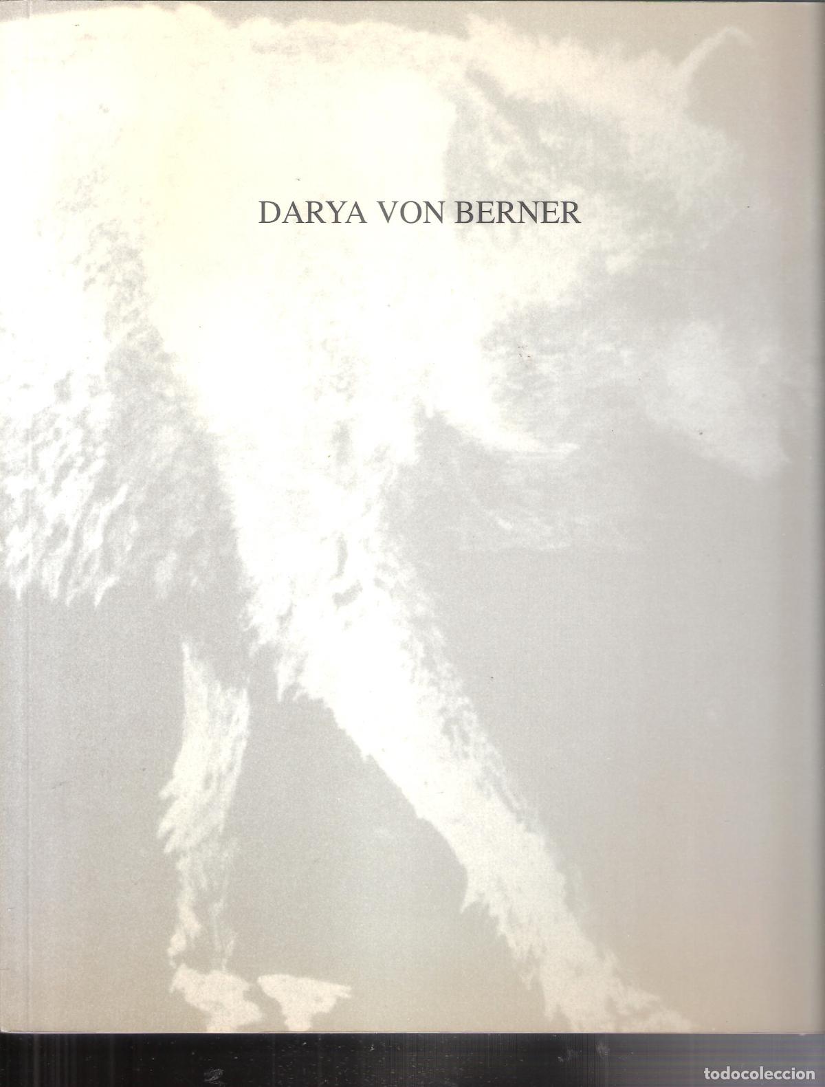 Kunst: Darya Von Barner. Mayo 1994. Galer&iacute;a Antonia Puy&oacute;. Zaragoza. 27x22 cm. S/P (40 pags.)