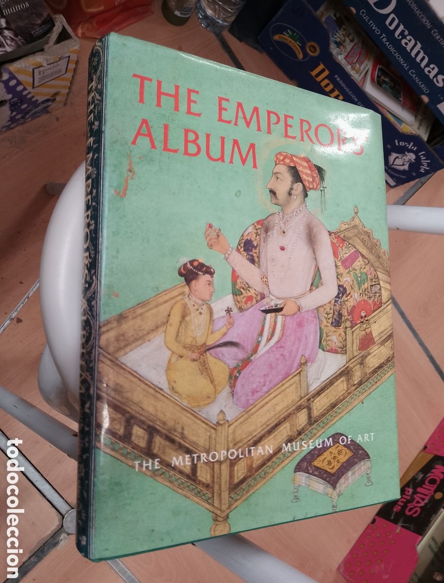 Arte: THE EMPERORS' ALBUM. IMAGES OF MUGHAL INDIA. THE METROPOLITAN MUSEUM OF ART. NEW YORK, 1988