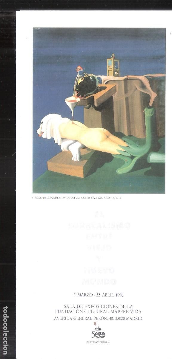 Kunst: El surrealismo entre viejo y nuevo mundo. Marzo 1990. Fund. Mafre Vida. Madrid. Triptico. 21x10 cm.