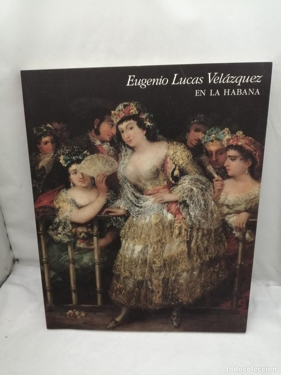 Arte: Eugenio Lucas Vel&aacute;zquez en La Habana (Cat&aacute;logo exposici&oacute;n, Madrid 1996)
