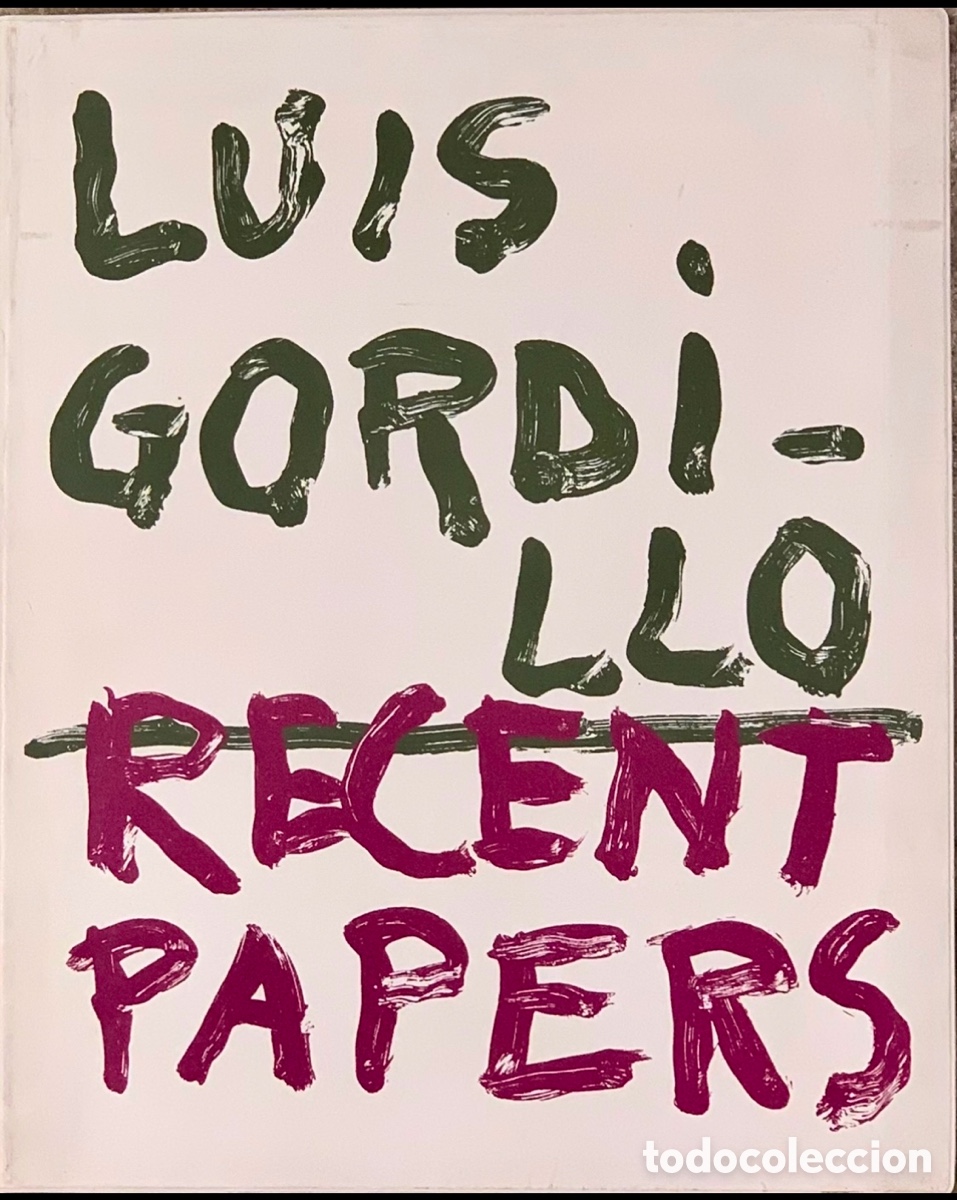 Arte: Libro / Cat&aacute;logo. Luis Gordillo. &ldquo;Recent Papers&rdquo;. 1999. - Foto 1