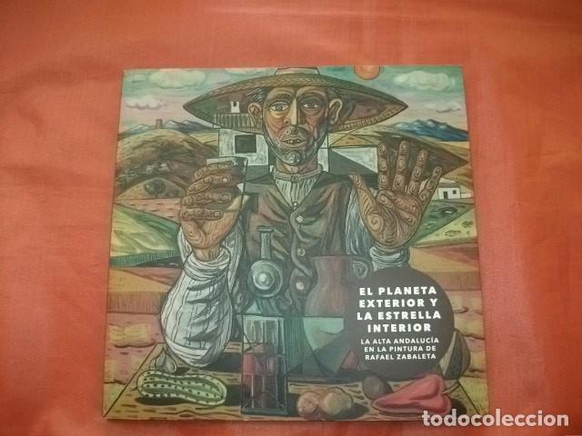 Arte: EL PLANETA EXTERIOR Y LA ESTRELLA INTERIOR. LA ALTA ANDALUCIA EN LA PINTURA DE RAFAEL ZABALETA