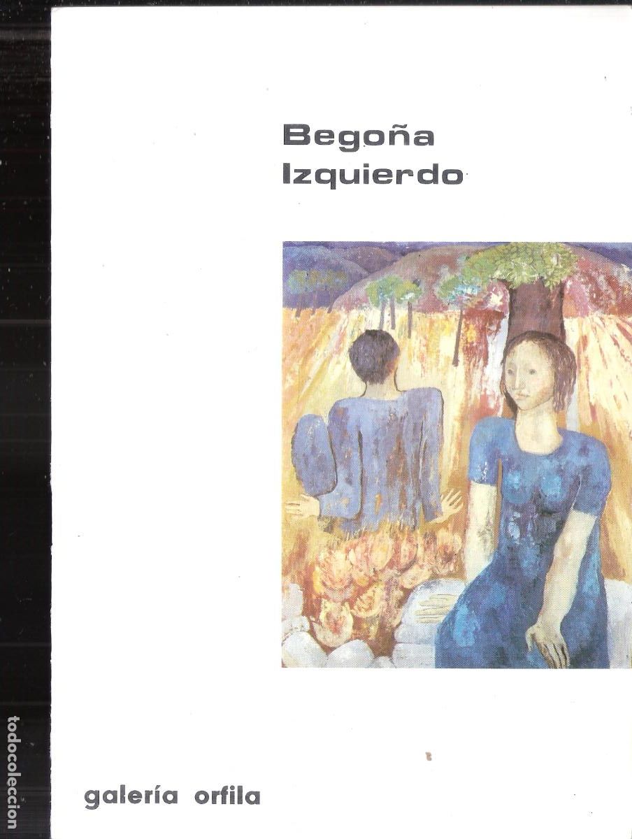 Art: Bego&ntilde;a Izquietrdo. Febrero 1976. Galer&iacute;a Orfila, Madrid. 22x15 cm. S/P 8 pags.