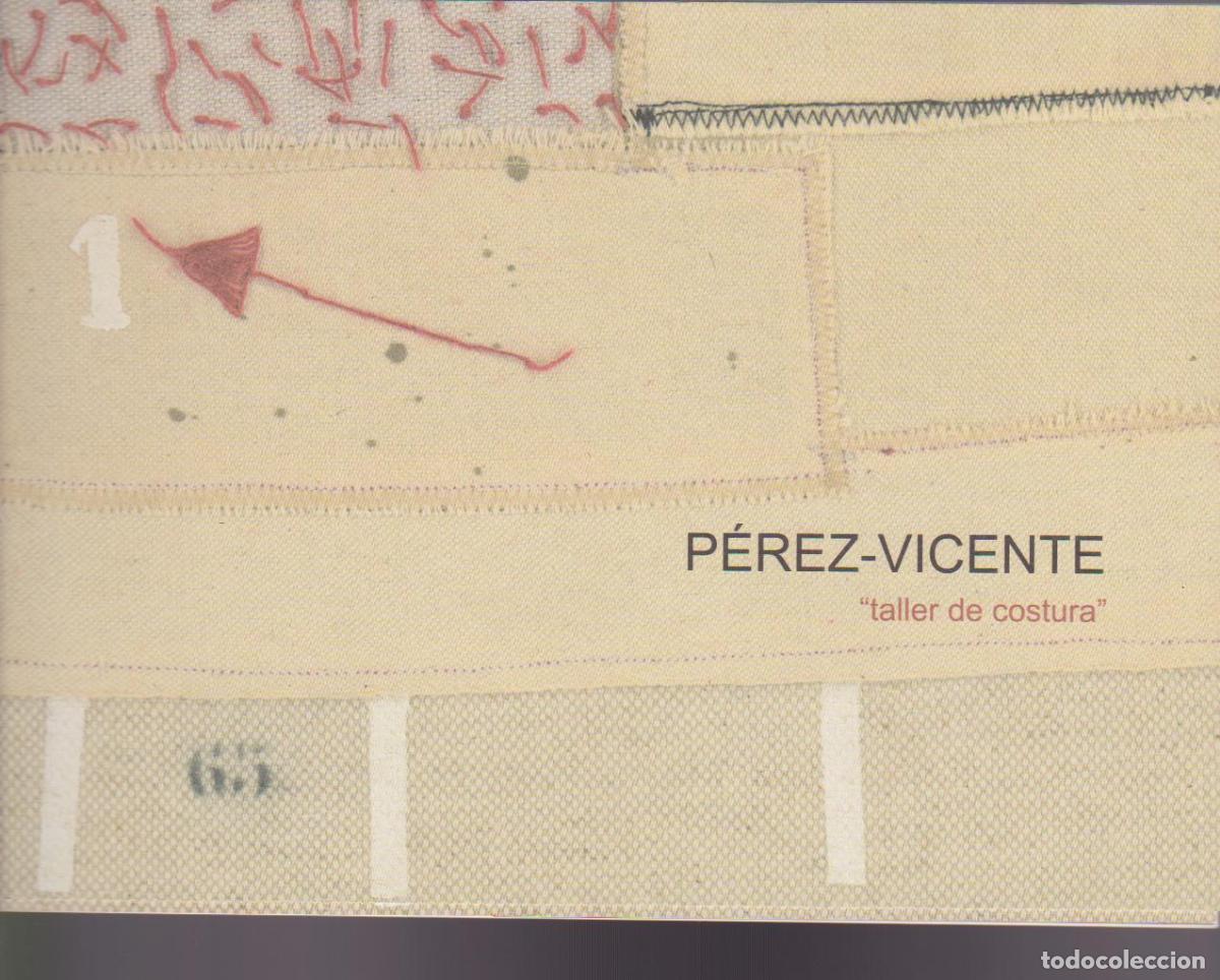 Kunst: Maria Jos&eacute; Perez Vicente. Teller ce costura. Octubre 2011. UNED. Calatayud. 22x16 cm. S/P 16 pags.