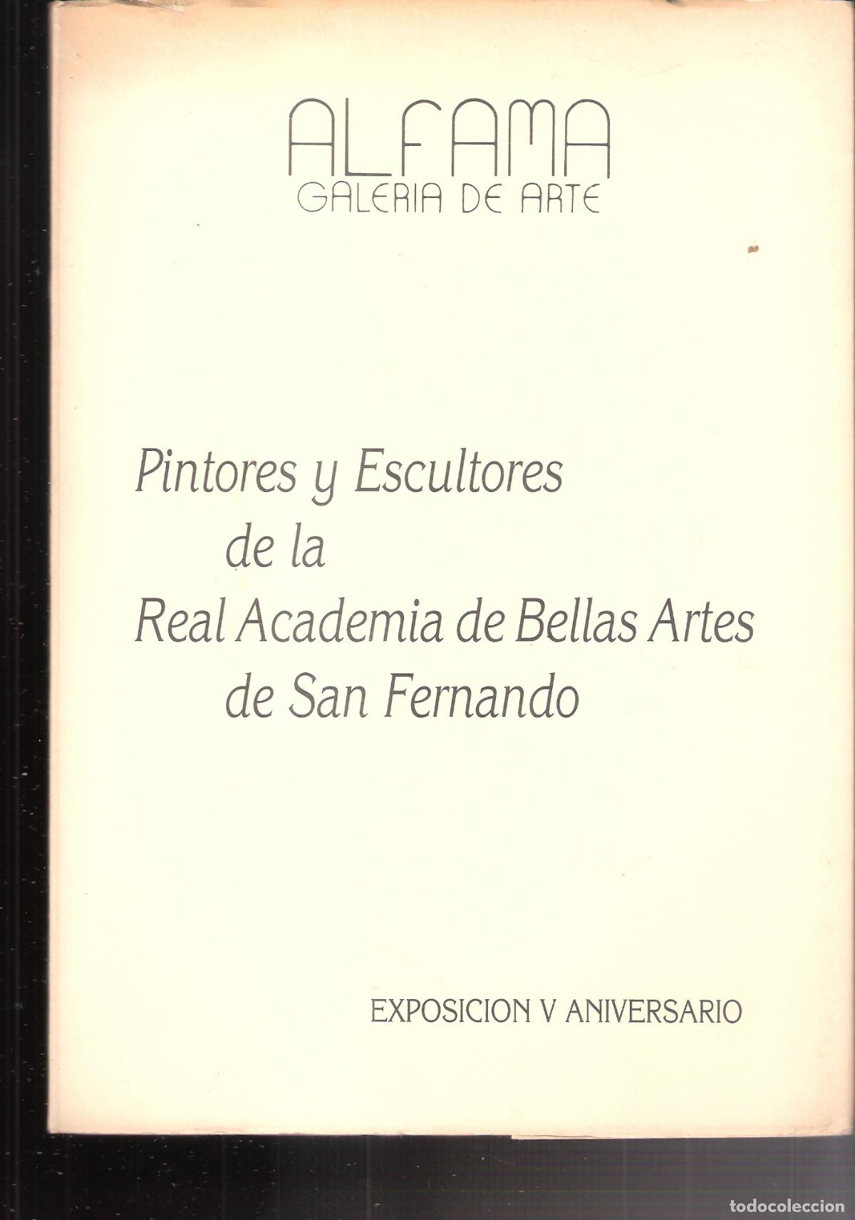 Art: Real Academia de Bellas Artes de San Fernando. Noviembre 1989. Galer&iacute;a Alfama. 24x17 cm. S/P 70 pags