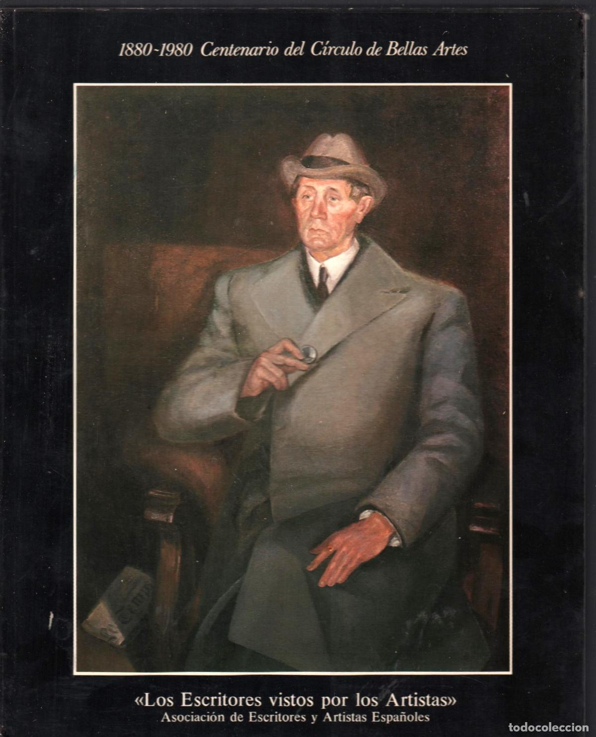 Arte: LOS ESCRITORES VISTOS POR LOS ARTISTAS ED C&Iacute;RCULO BELLAS ARTES 1980 1998 1&ordf; EDICI&Oacute;N ISBN 84-60019462