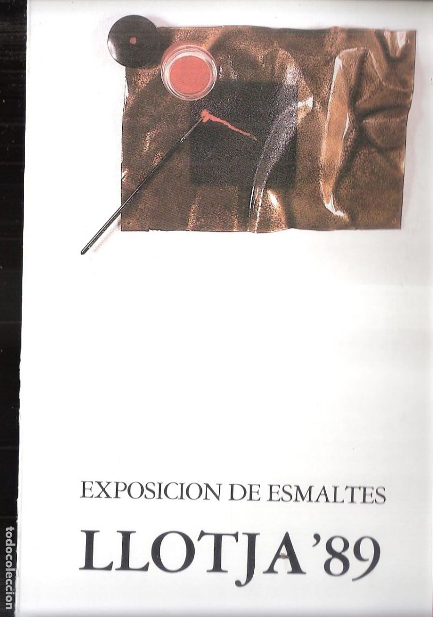 Art: Llotja'89. Exposicion de esmaltes. Abril 1989. Atrium, Zaragoza. Diptico. 22x15 cm. Participantes .