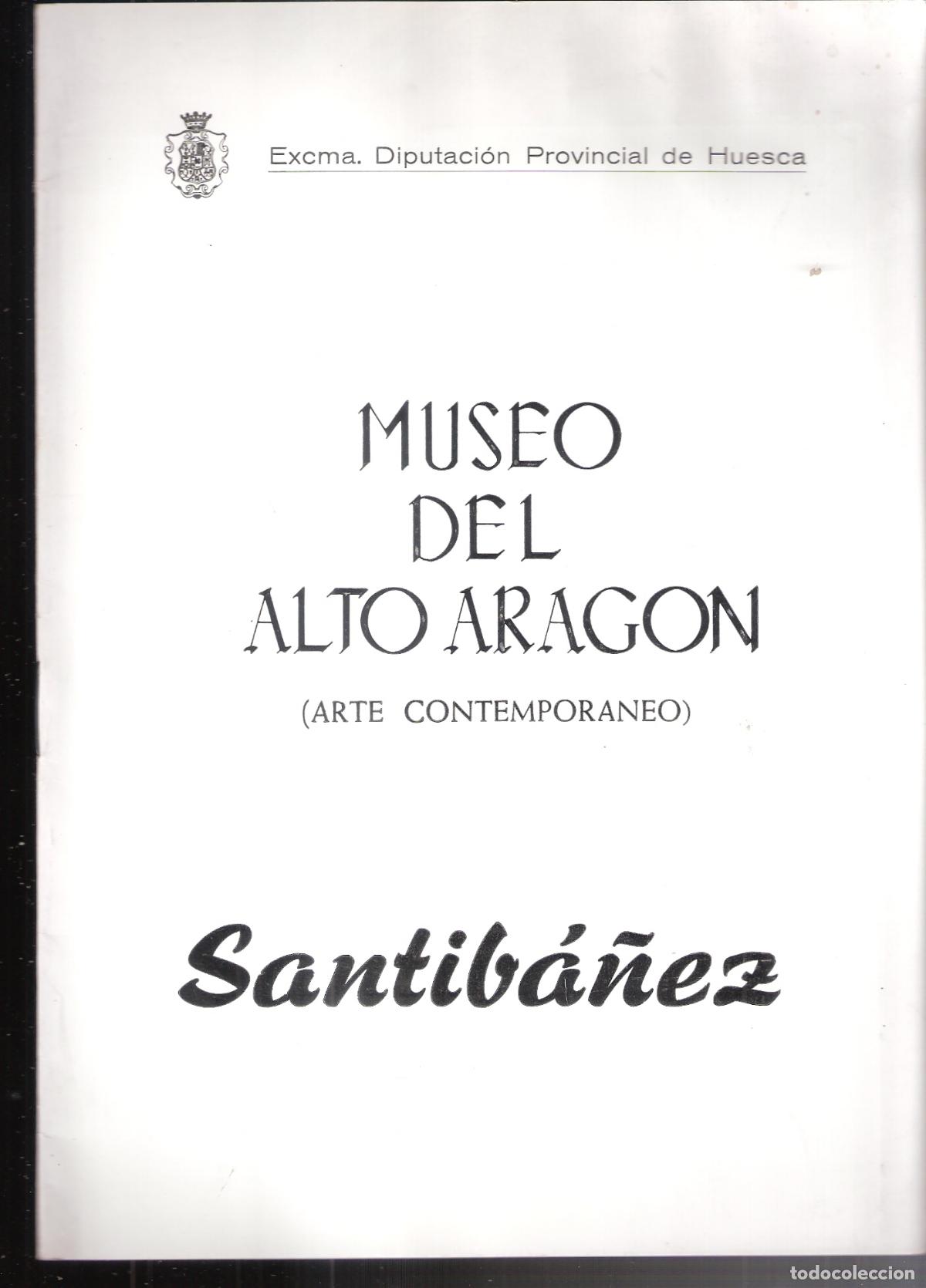 Arte: Eladio Garc&iacute;a de Santib&aacute;&ntilde;ez. Diciembre 1976.Museo del Alto Arag&oacute;n. Huesca, 24x17 cm. S/P 16 pags.