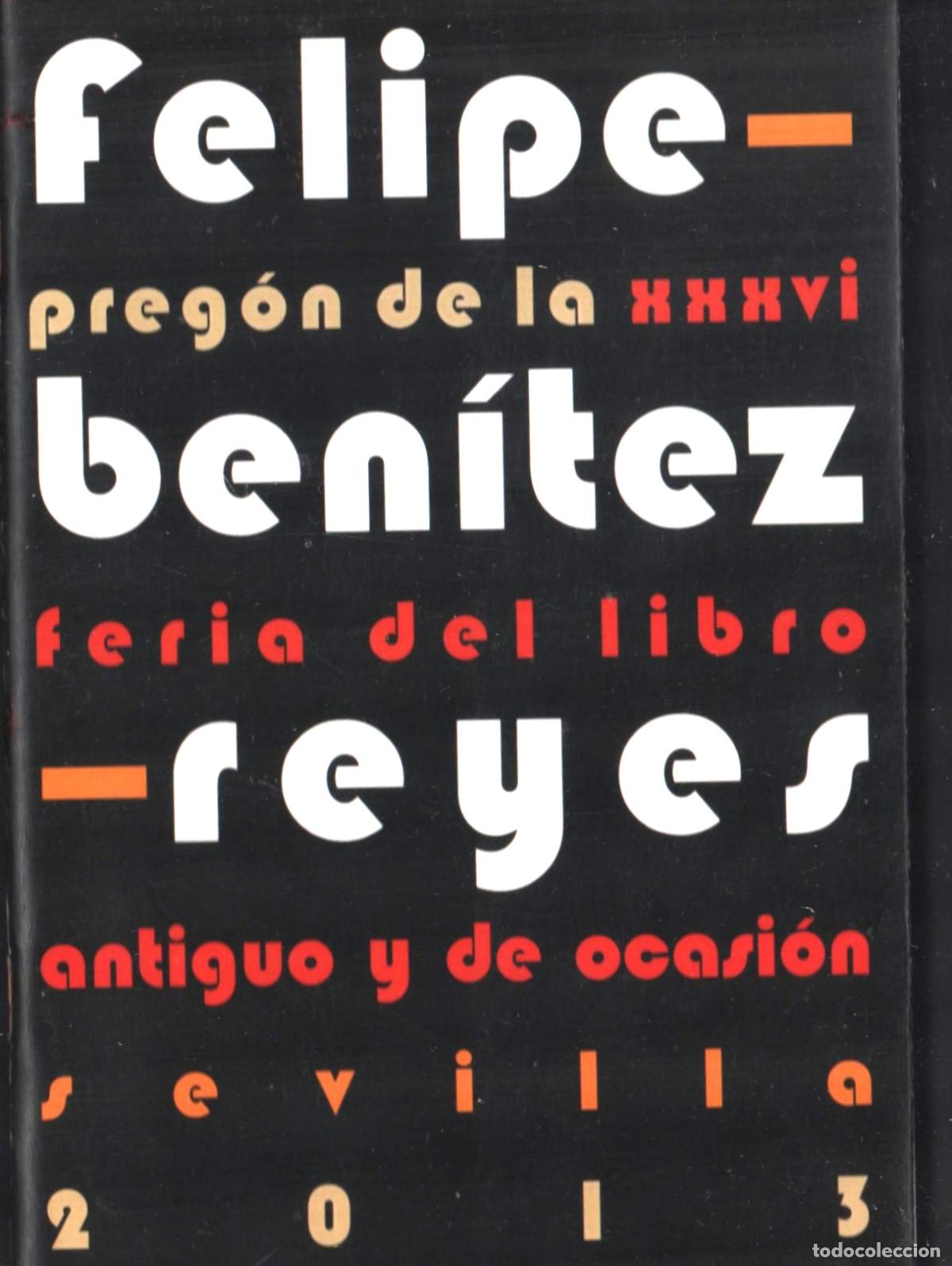 Art: FELIPE BEN&Iacute;TEZ REYES PREG&Oacute;N FERIA DEL LIBRO ANTIGUO Y DE OCASI&Oacute;N SEVILLA 2013 FIRMADO 500 EJEMPLARES