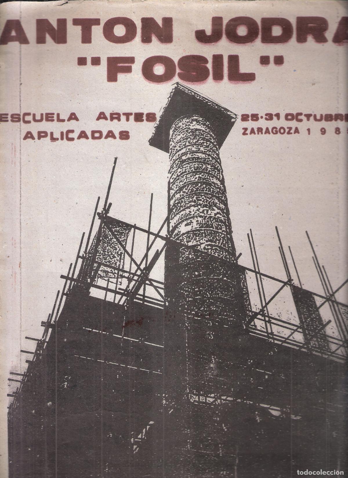 Art: Ant&oacute;n Jodr&aacute;. *Fosil*. Octubre 1985. Escula Artes Aplicadas. Zaragoza. Cartel. 35x24 cm.