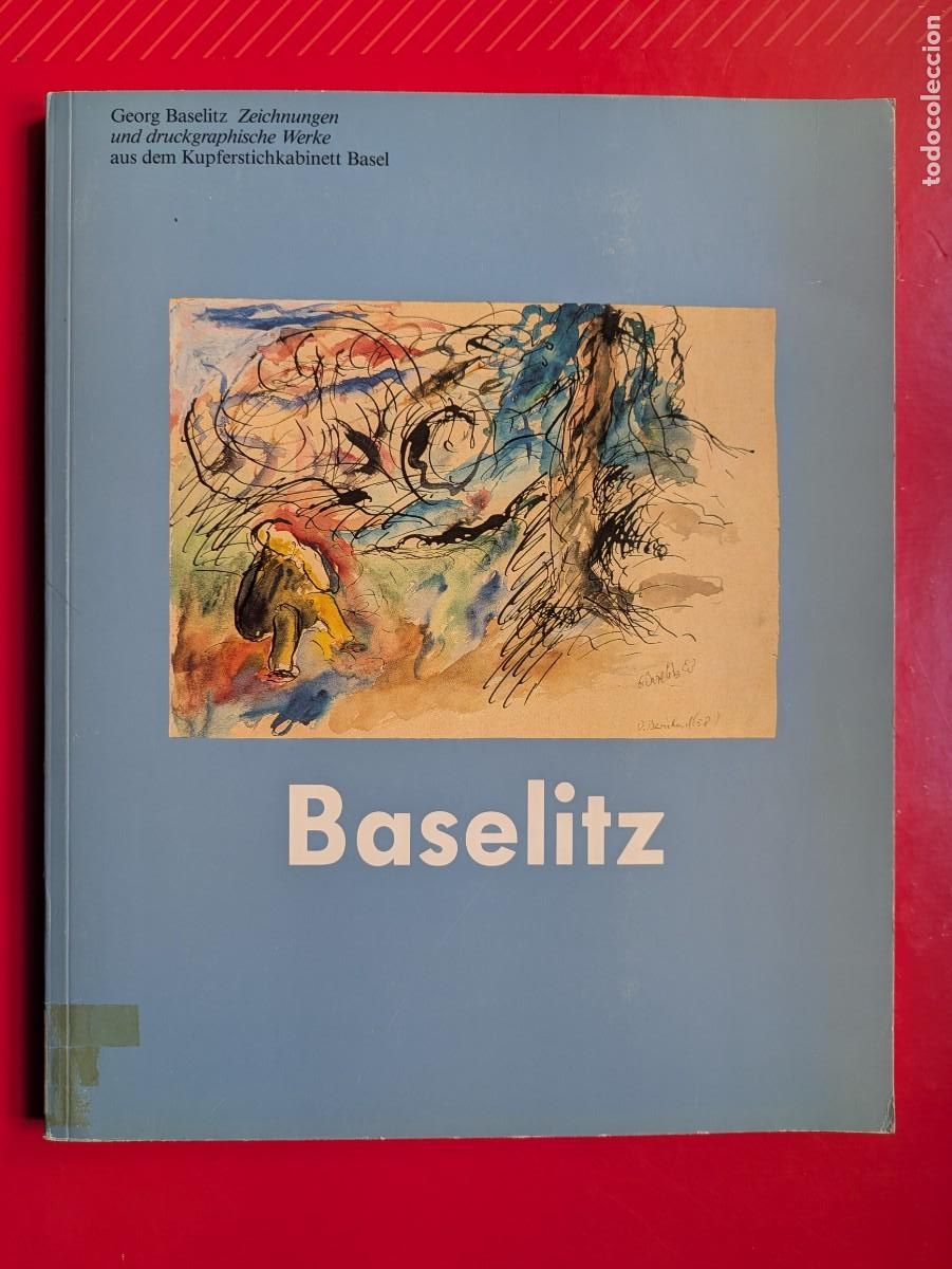 Arte: Cat&aacute;logo Baselitz: Zeichnungen und Druckgraphische Werke aus dem Kupferstichkabinett Basel 1989