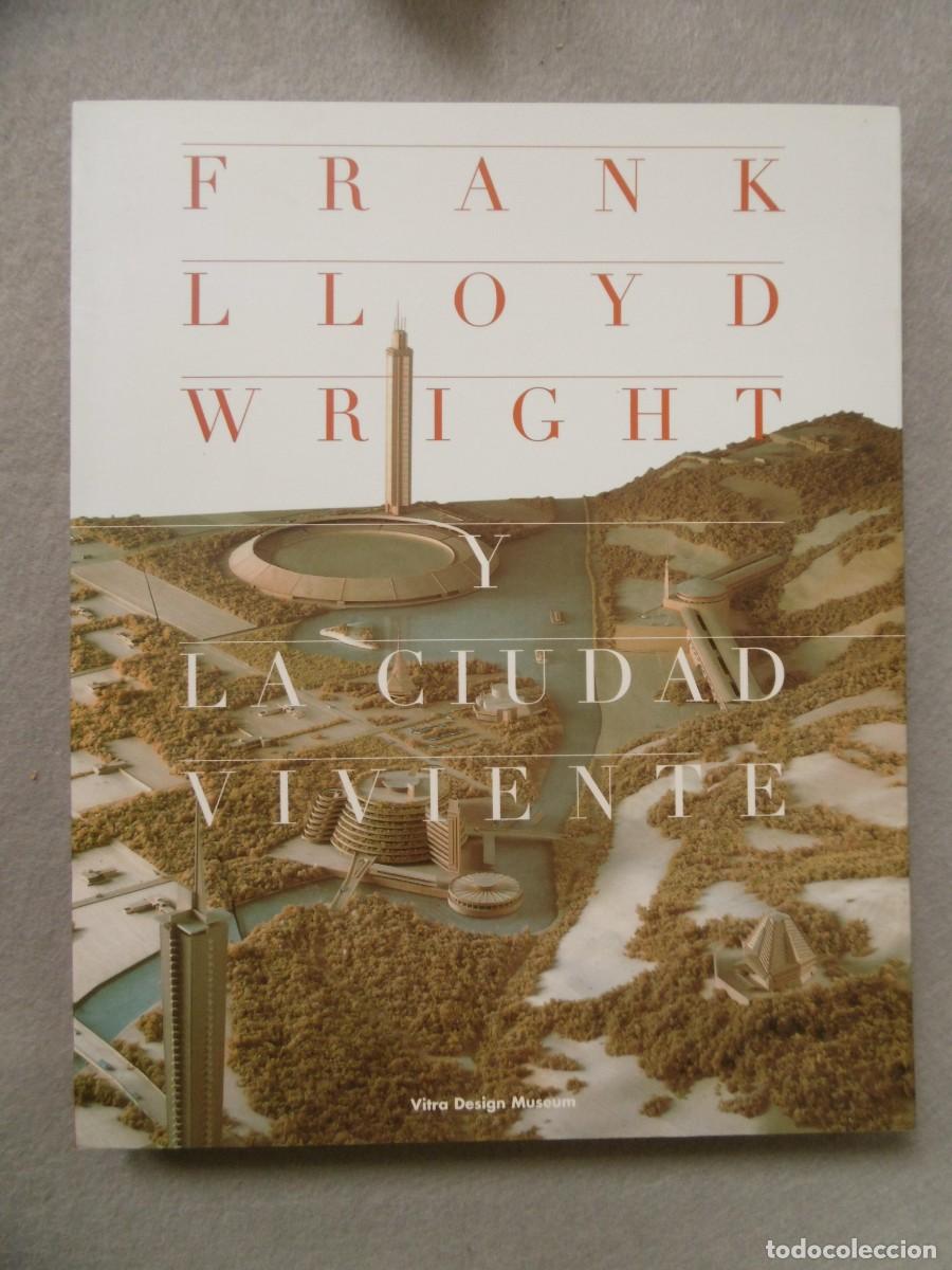 Arte: FRANK LLOYD WRIGHT. La ciudad viviente. - Foto 1