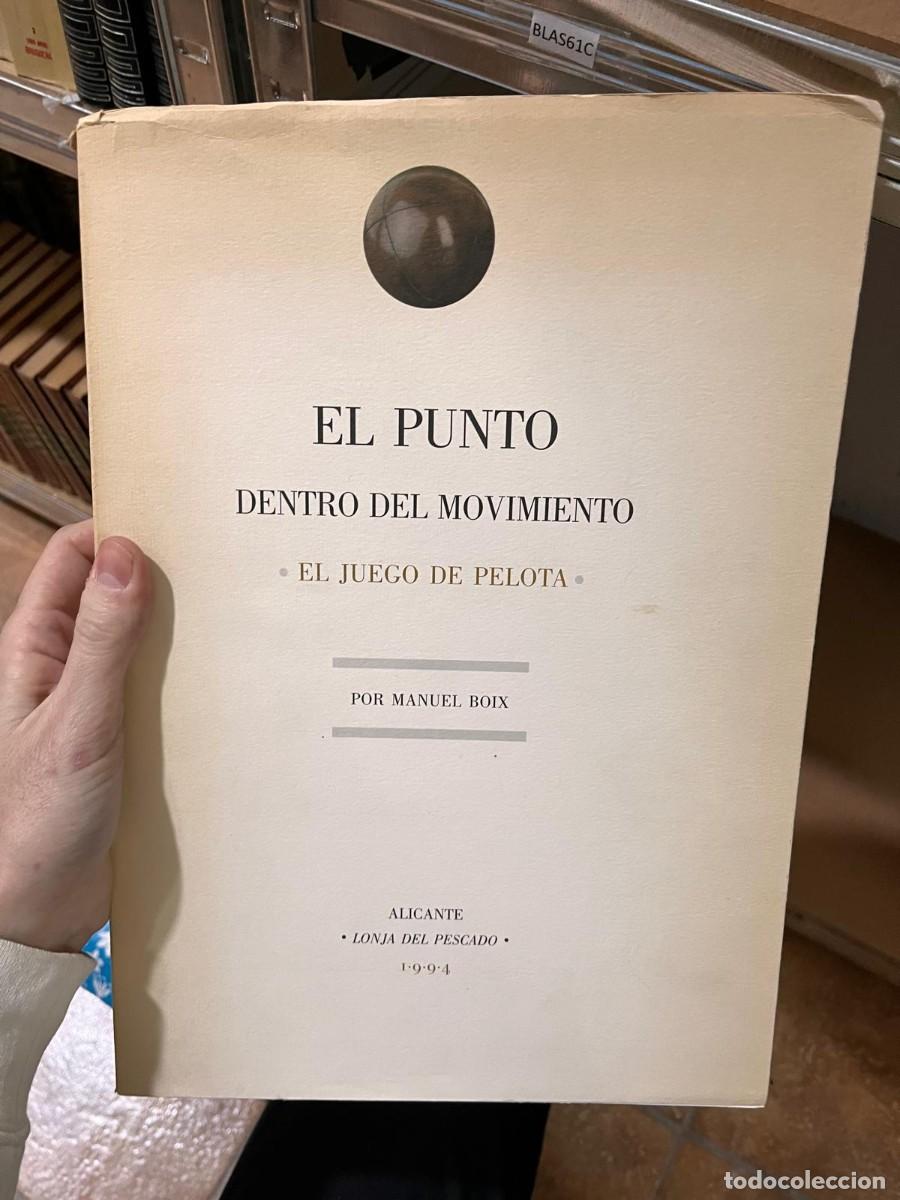 Arte: BLAS61C EL PUNTO DENTRO DEL MOVIMIENTO &middot; EL JUEGO DE PELOTA . POR MANUEL BOIX ALICANTE &middot; LONJA D