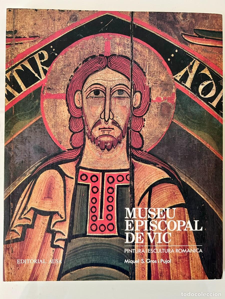 Arte: MUSEU EPISCOPAL DE VIC &ndash; PINTURA I ESCULTURA ROM&Agrave;NICA - MIQUEL S. GROS - CAT&Agrave;LEG ART ROM&Agrave;NIC