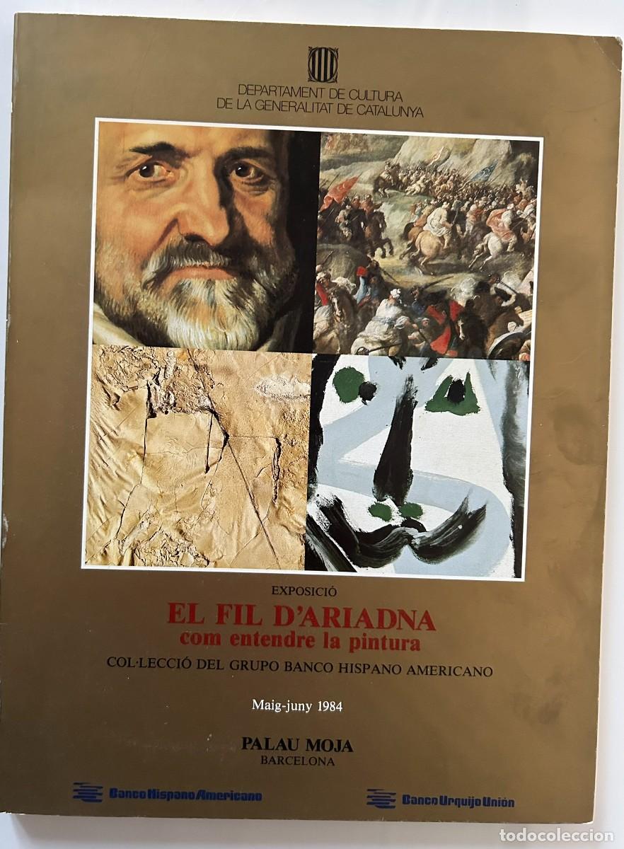 Arte: EL FIL D&rsquo;ARIADNA - COM ENTENDRE LA PINTURA - CAT&Agrave;LEG EXPOSICI&Oacute; - PALAU MOJA - BARCELONA 1984