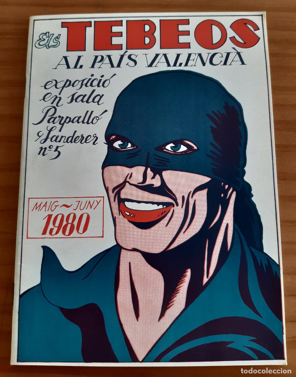 Arte: ELS TEBEOS AL PA&Iacute;S VALENCI&Agrave; - EXPOSICI&Oacute; EN SALA PARPALL&Oacute; - A&Ntilde;O 1980 - PERFECTO ESTADO