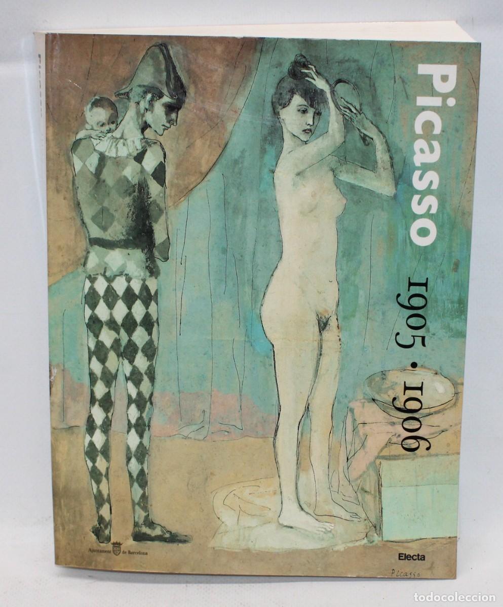 Arte: LIBRO-CAT&Aacute;LOGO DE LA EXPOSICI&Oacute;N PICASSO 1905-1906: DE LA &Eacute;POCA ROSA A LOS OCRES DE G&Oacute;SOL. ELECTA